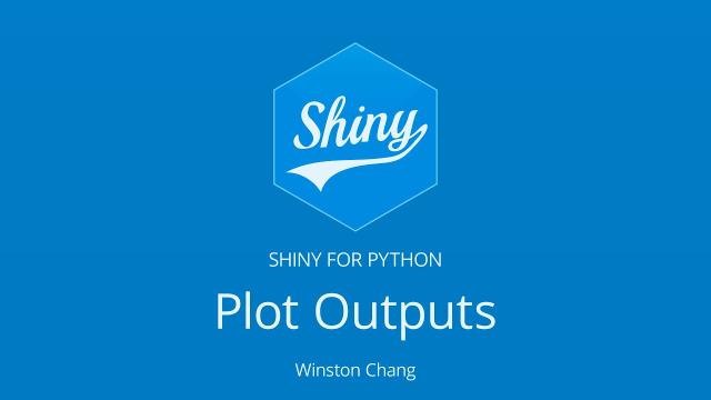 Plot Outputs in Shiny for Python || Winston Chang || RStudio