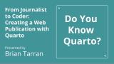 From Journalist to Coder: Creating a Web Publication with Quarto - posit::conf(2023)