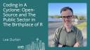 Lee Durbin - Coding in a Cyclone: open-source and the public sector in the birthplace of R