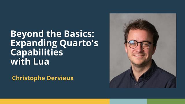 Expanding Quarto's Capabilities with Lua (Christophe Dervieux, Posit) | posit::conf(2025)