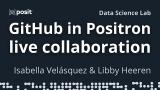 How to use Positron's GitHub integration | Isabella Velásquez & Libby Heeren | Data Science Lab